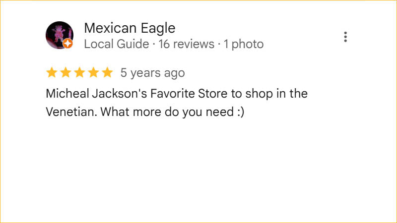 Mexican Eagle 5-star Regis Galerie review saying it was Michael Jackson’s favorite store to shop in The Venetian, Las Vegas.