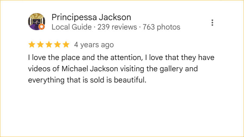 Principessa Jackson 5-star Regis Galerie review praising beautiful items and videos of Michael Jackson visiting the gallery.