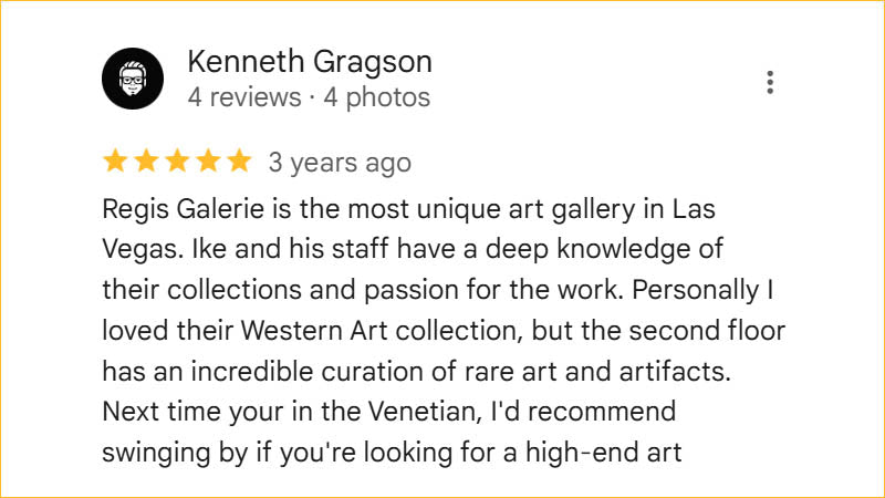 Kenneth Gragson 5-star Regis Galerie review praising unique collection, knowledgeable staff, and rare art and artifacts in The Venetian, Las Vegas.
