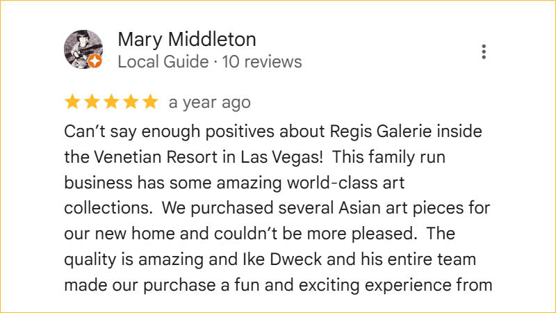 Mary Middleton 5-star Regis Galerie review praising world-class Asian art, outstanding service from Ike Dweck and team, and pristine delivery in Las Vegas.