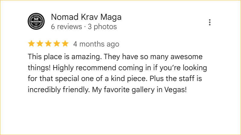 Nomad Krav Maga 5-star Regis Galerie review praising friendly staff, unique one-of-a-kind pieces, and favorite gallery experience in Las Vegas.