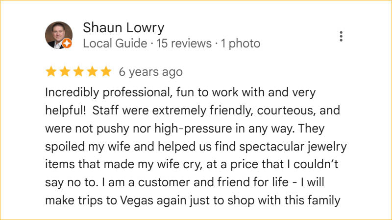 Shaun Lowry 5-star Regis Galerie review praising professional staff, spectacular jewelry purchases, and memorable Las Vegas experience.